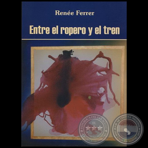 ENTRE EL ROPERO Y EL TREN - Autora: RENÉE FERRER - Año 2004